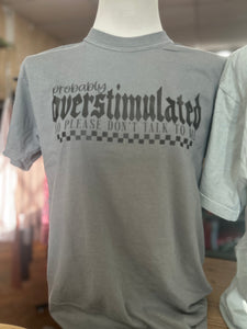 Overstimulated Tee